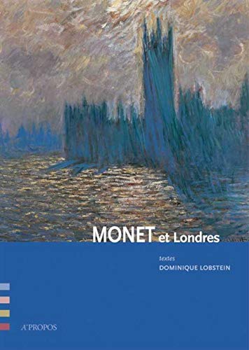Monet Et Londres (9782915398014) by Lobstein, Dominique