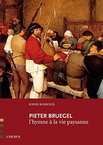 Beispielbild fr Pieter Bruegel, lhymne  la vie paysanne zum Verkauf von Ammareal