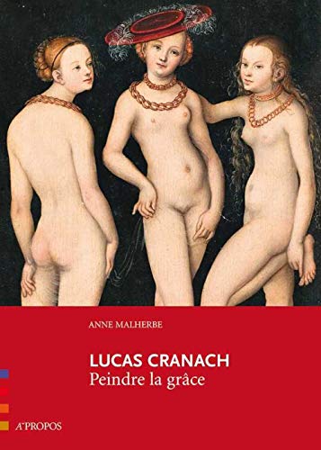 Beispielbild fr Lucas Cranach, peindre la grce zum Verkauf von medimops