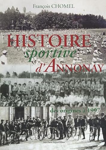 9782915412284: L'histoire sportive d'Annonay : des origines  1997