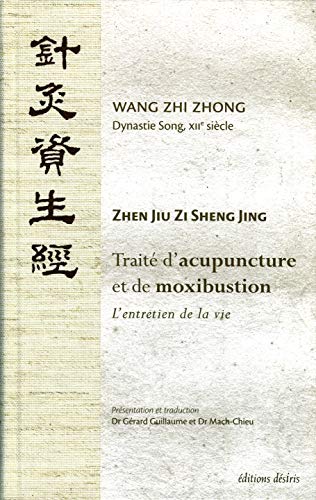 9782915418460: Trait d'acupuncture et de moxibustion - l'entretien de la vie