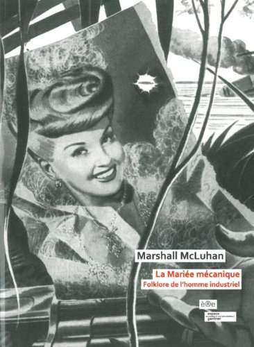 La mariÃ©e mÃ©canique (French Edition) (9782915453836) by Marshall McLuhan