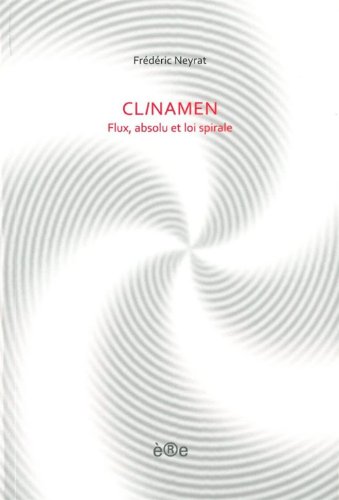 9782915453904: Clinamen: Flux, absolu et loi spirale