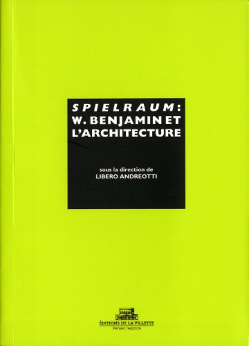 Stock image for Spielraum. W. Benjamin et l'architecture for sale by Tim's Used Books  Provincetown Mass.