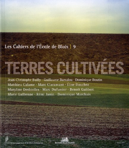 Beispielbild fr Les cahiers de l'Ecole de Blois, N 9, Mars 2011 : Terres cultives zum Verkauf von medimops