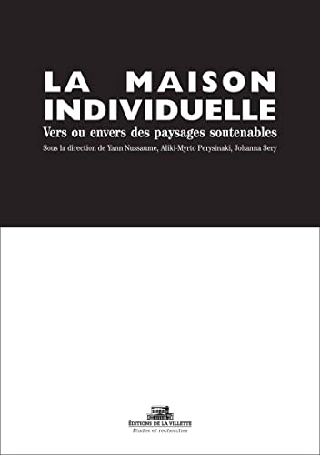 Beispielbild fr La Maison individuelle : Vers des paysages soutenables ? zum Verkauf von Gallix