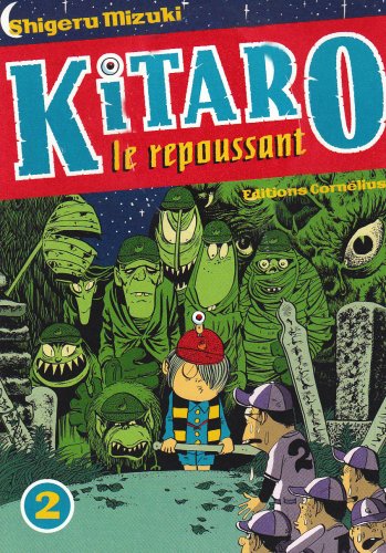 Stock image for Kitaro le repoussant. 2. Kitaro le repoussant for sale by Chapitre.com : livres et presse ancienne