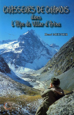 9782915493436: Chasseurs de chamois: Dans l'Alpe de Villar d'Arne Rcits 1955-1976