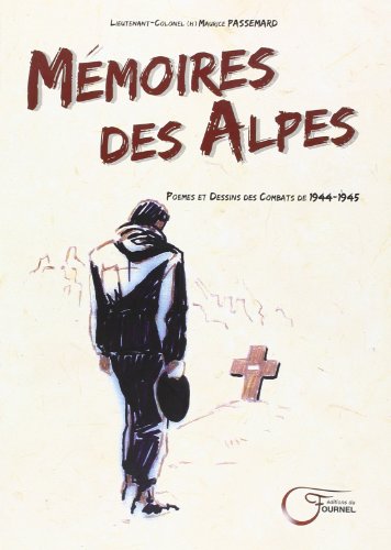 Beispielbild fr Mmoires des Alpes : Pomes et dessins des combats de 1944-1945 zum Verkauf von Ammareal