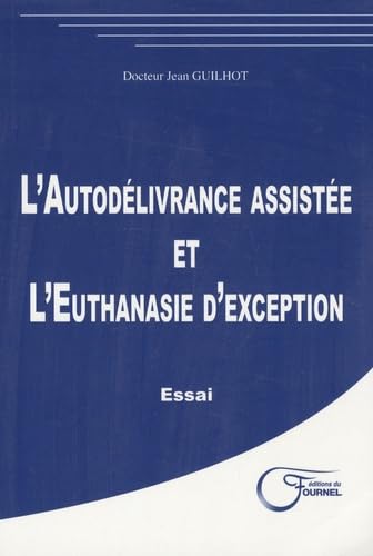 Imagen de archivo de L'autodlivrance assiste et l'euthanasie d'exception a la venta por medimops