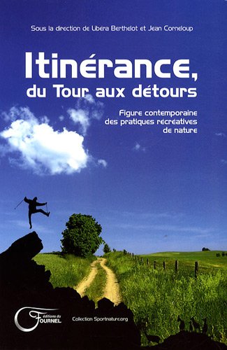 Beispielbild fr Itinrance, du Tour aux dtours : Figure contemporaine des pratiques rcratives de nature zum Verkauf von medimops