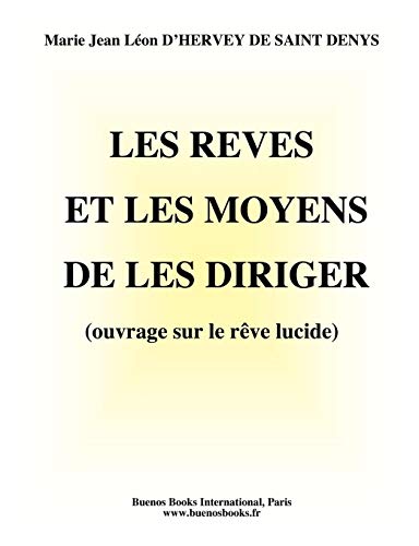 Beispielbild fr LES REVES ET LES MOYENS DE LES DIRIGER (ouvrage sur le reve lucide) (French Edition) zum Verkauf von Revaluation Books