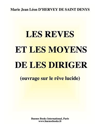 Stock image for LES REVES ET LES MOYENS DE LES DIRIGER (ouvrage sur le reve lucide) (French Edition) for sale by Revaluation Books