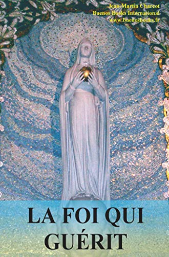 Imagen de archivo de LA FOI QUI GUERIT (French Edition) a la venta por Revaluation Books