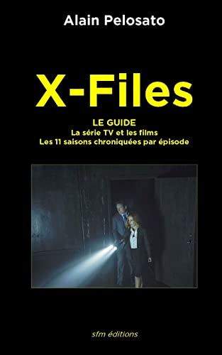 9782915512335: X-Files le guide: La Srie TV et les films - les 11 saisons chroniques pisode par pisode
