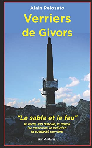 9782915512380: Verriers de Givors: Le sable et le feu