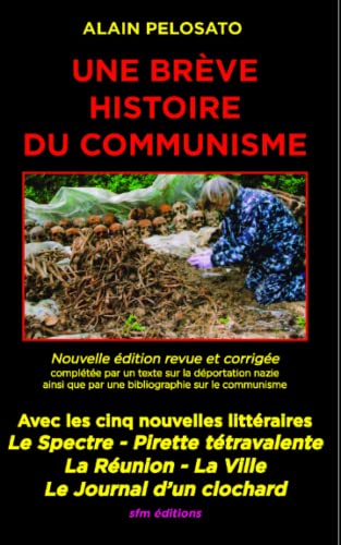 Stock image for Une brve histoire du communisme: Avec cinq nouvelles littraires sur le communisme (French Edition) for sale by GF Books, Inc.