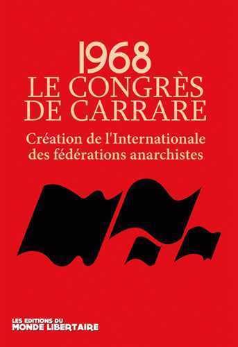 9782915514599: 1968. Le Congrs de Carrare: Cration de l'Internationale des Fdrations anarchistes