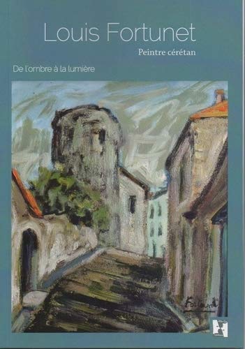 9782915528510: Louis Fortunet: De l'ombre  la lumire