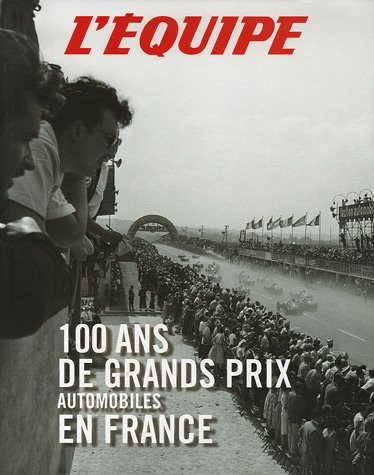 Beispielbild fr 100 ans de grands prix automobiles en France zum Verkauf von medimops