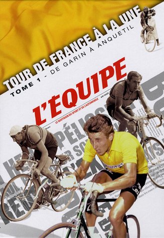 Stock image for Tour de France  la une : Tome 1, De Garin  Anquetil (1903-1964) for sale by Ammareal