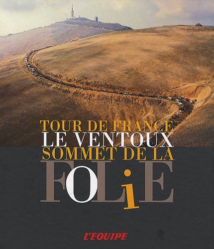 Stock image for Le Ventoux sommet de la folie for sale by BIBLIO-NET