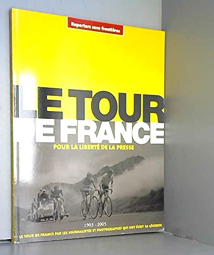Le Tour de France 1903-2005 Pour La Liberte de la Presse