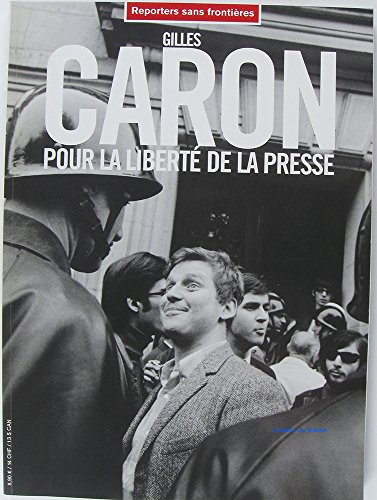 Beispielbild fr Gilles Caron pour la libert de la presse (French Edition) zum Verkauf von Housing Works Online Bookstore