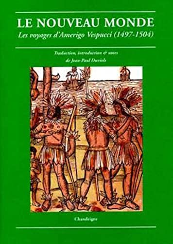 Imagen de archivo de Le Nouveau monde. Les voyages d'Amerigo Vespucci (1497-1504) a la venta por Librairie La cabane aux bouquins
