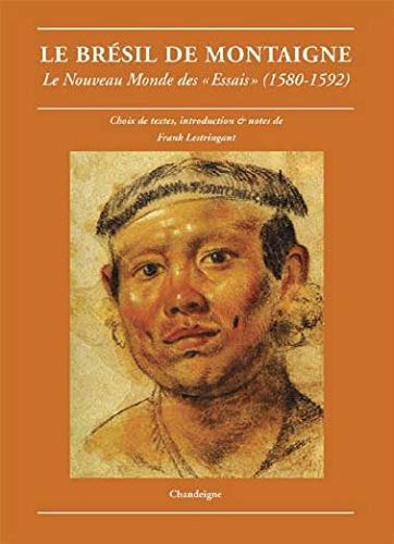 9782915540079: Le Brsil de Montaigne: Le Nouveau Monde des "Essais" (1580-1592)