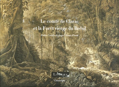 Stock image for Le comte de Clarac et la Fort vierge du Brsil for sale by Okmhistoire