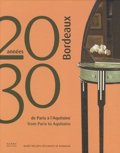 Beispielbild fr Bordeaux annes 20-30 : De Paris  l'Aquitaine zum Verkauf von Ammareal