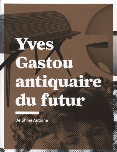 Yves Gastou - Antiquaire Du Futur
