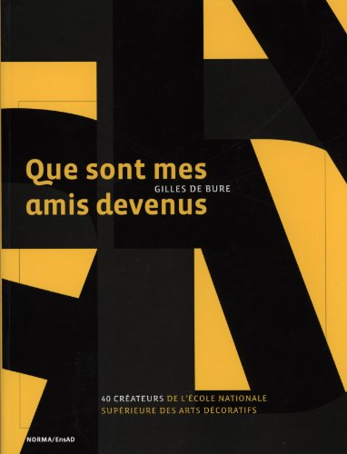 Beispielbild fr Que Sont Mes Amis Devenus: 40 Createurs au Fil du Temps zum Verkauf von Ammareal