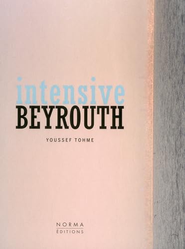 9782915542615: Intensive Beyrouth: Youssef Tohme: Youssef Thome