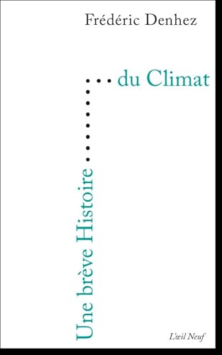 Beispielbild fr Une brve Histoire du Climat zum Verkauf von Ammareal