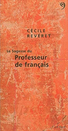 Beispielbild fr La Sagesse Du Professeur De Franais zum Verkauf von RECYCLIVRE