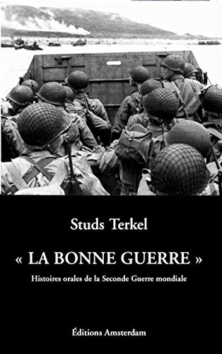 9782915547252: "La bonne guerre": Histoires orales de la Seconde Guerre Mondiale