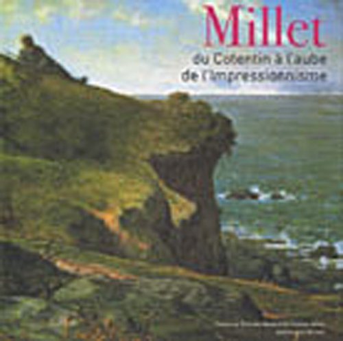 9782915548532: MILLET, DU COTENTIN A L'AUBE DE L'IMPRESSIONNISME (French Edition)