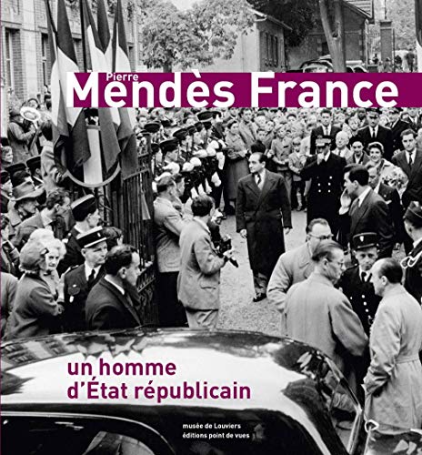 Stock image for Pierre Mends France : Un homme d'Etat rpublicain for sale by medimops