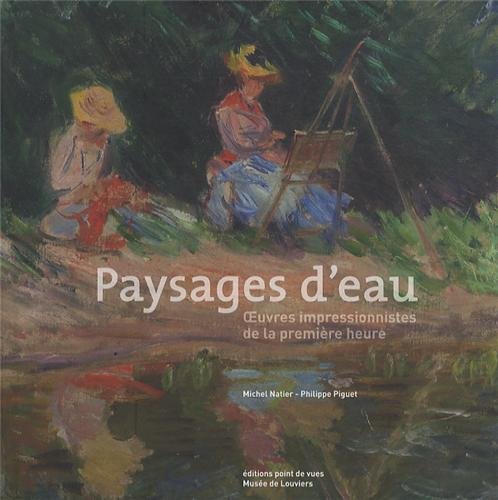 Beispielbild fr Paysages d'eau - oeuvres des impressionnistes de la 1e heure zum Verkauf von Ammareal