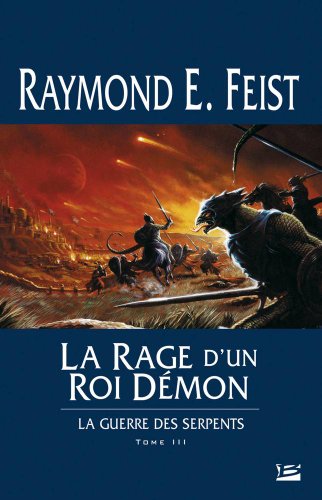 Beispielbild fr La Guerre des Serpents, tome 3 : La Rage d'un roi dmon zum Verkauf von medimops