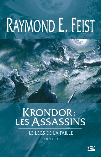 Le Legs de la Faille, T2 : Krondor : les Assassins: Le Legs de la Faille (9782915549973) by Feist, Raymond E.