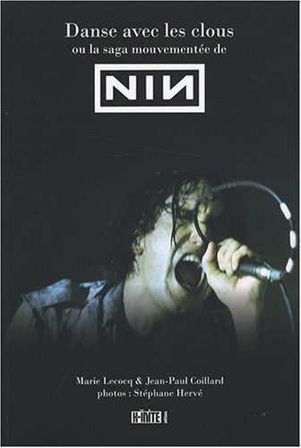Imagen de archivo de Danse avec les clous : (Ou la saga mouvemente de Nine Inch Nails) a la venta por medimops