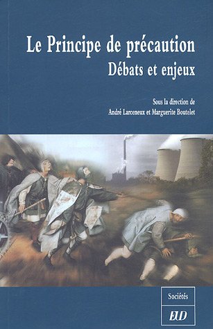 Beispielbild fr Le principe de prcaution Dbats et enjeux Colloque de Dijon 4 juin 2004 Universit de Bourgogne PRE zum Verkauf von LibrairieLaLettre2