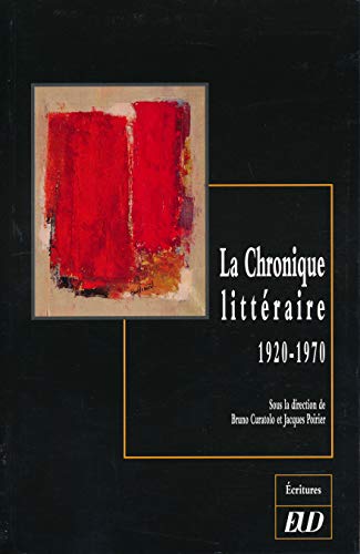 Beispielbild fr La Chronique litteraire 1920 1970 zum Verkauf von Librairie La Canopee. Inc.