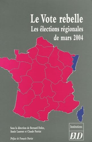 Imagen de archivo de Le vote rebelle Les elections regionales de mars 2004 a la venta por Librairie La Canopee. Inc.