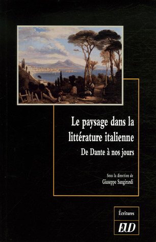 Beispielbild fr Le paysage dans la litterature italienne De Dante a nos jours zum Verkauf von Librairie La Canopee. Inc.