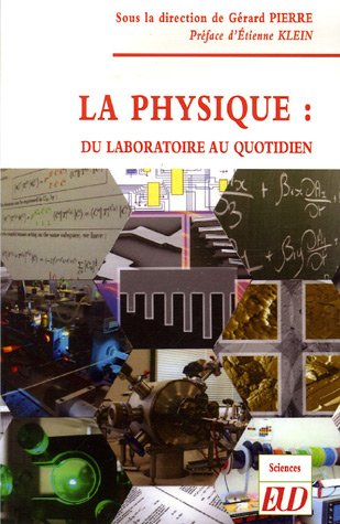 Beispielbild fr La physique : du laboratoire au quotidien zum Verkauf von Ammareal