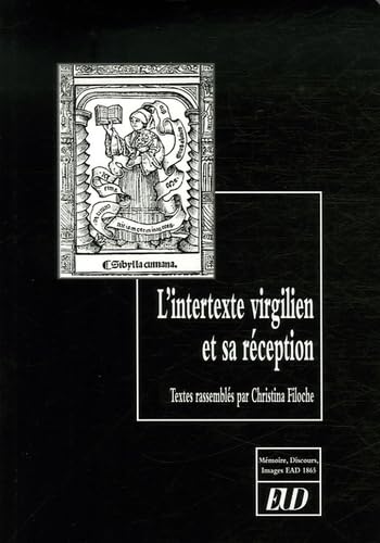 Stock image for L'intertexte virgilien et sa rception : criture, rcriture et rflexivit chez Virgile et Rutilius Namatianus for sale by Ammareal